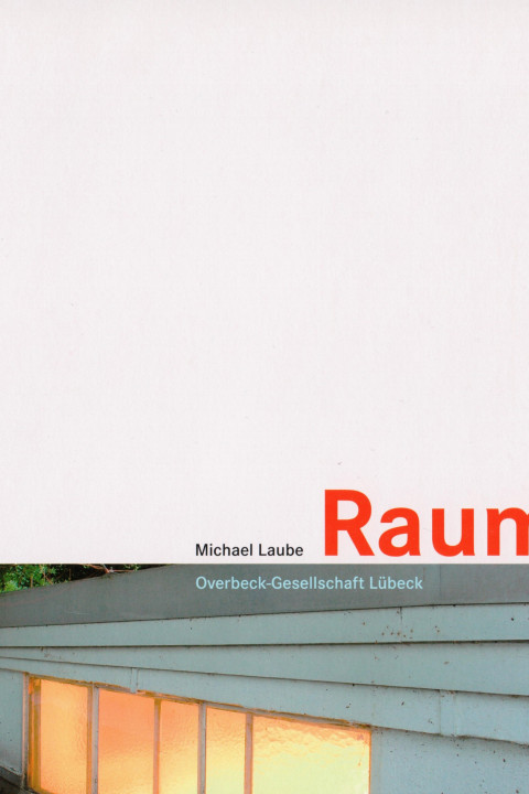 Michael Laube, laubepublicationlaubeoverbeck-1.jpg , Overbeck-Gesellschaft Lübeck , 2005