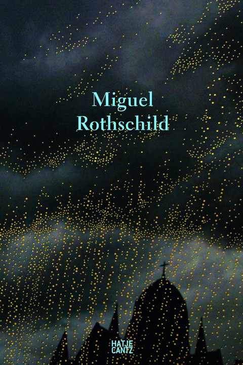 Miguel Rothschild, Hatje Cantz , 2015